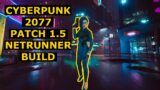 Cyberpunk 2077 Patch 1.5 Netrunner Build