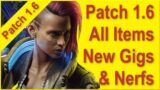 Cyberpunk 2077 – Patch 1.6 – All new Items – New Gigs – Infinite Money Glitch – XP Boost and Nerfs
