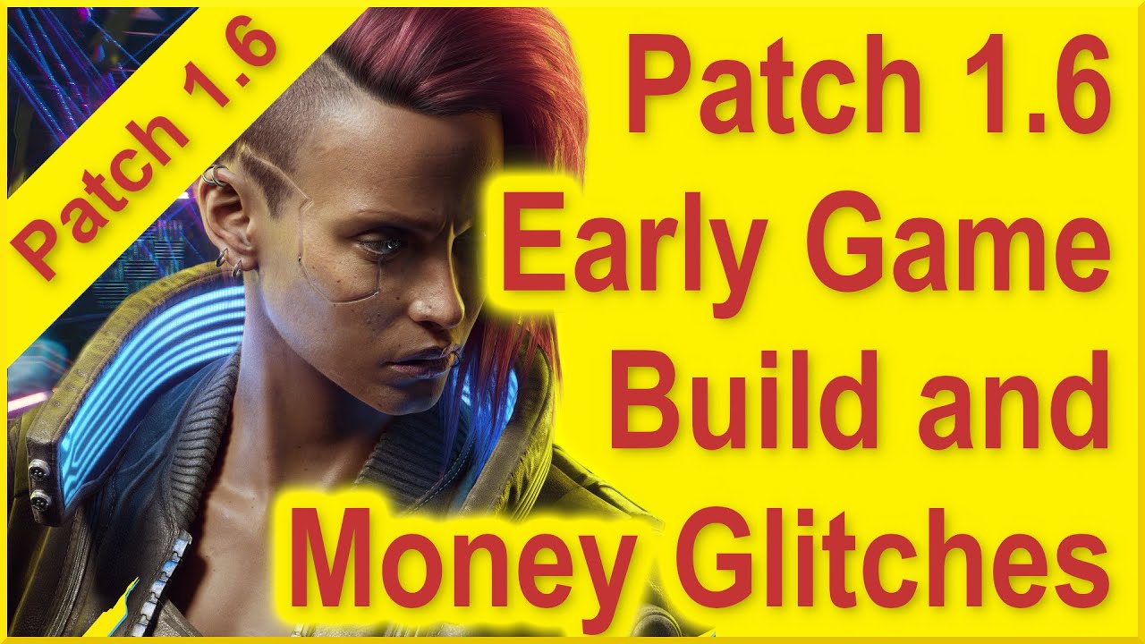 Cyberpunk 2077 Patch 1.6 Best Build Best Early Game Build
