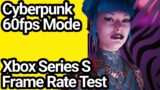 Cyberpunk 2077 Xbox Series S Performance Mode Frame Rate Test