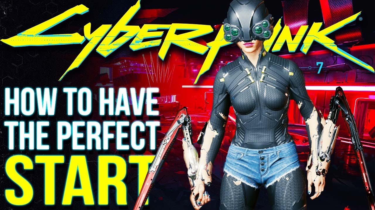 How To Have The Perfect Start in Cyberpunk 2077 | Ultimate Beginner's ...