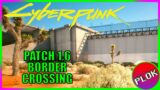 How to Cross the Border in Cyberpunk 2077 After 1.6 Update + Biotechnica Flats