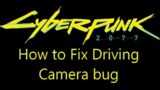 How to fix the first person driving bug in Cyberpunk 2077