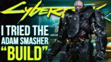 I Finally Tried the "Adam Smasher" Build In Cyberpunk 2077 | Cyberpunk Update 1.6 Best Builds