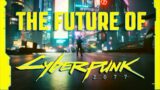 The Future of Cyberpunk 2077… Is Bright