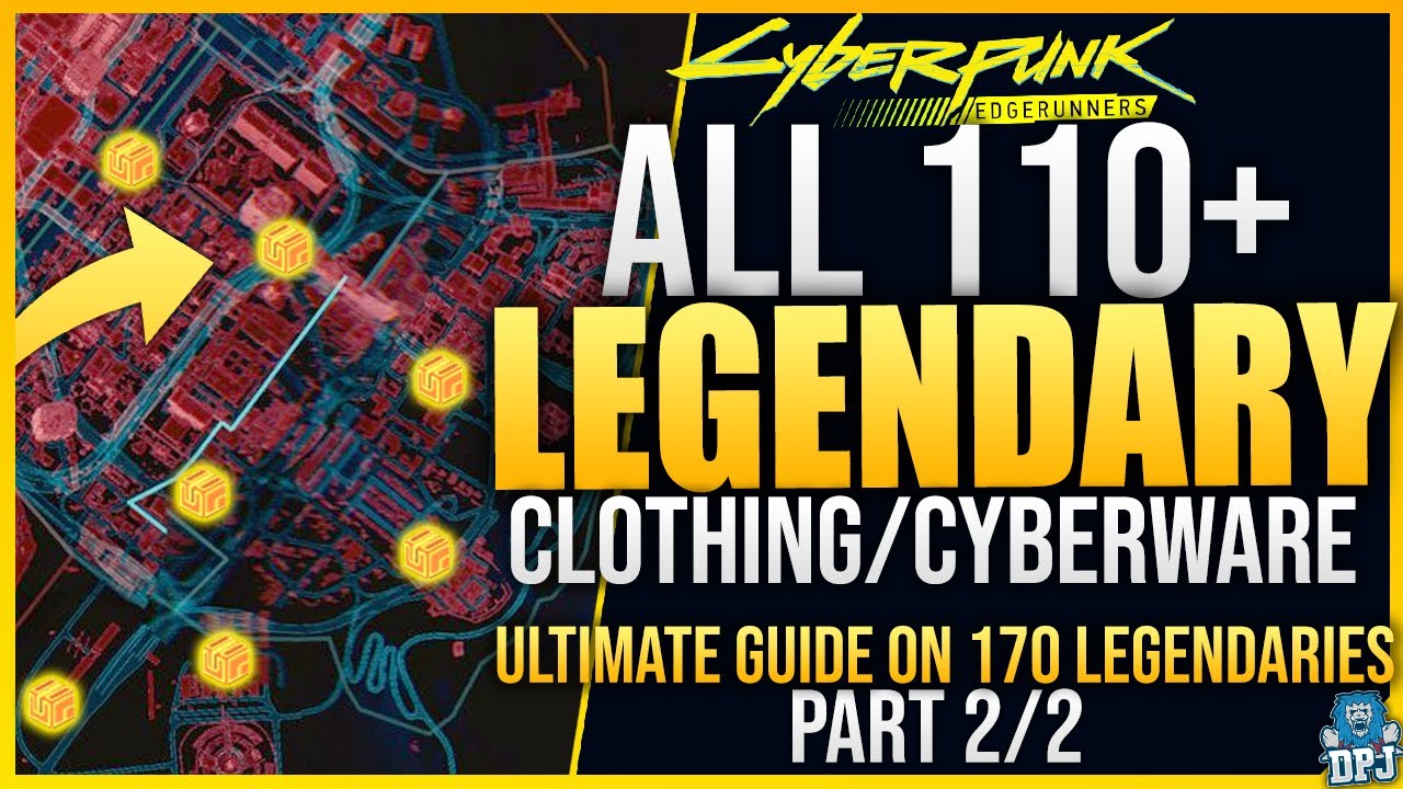 110 Legendary Loot Locations Cyberpunk 2077 Armor Clothing Cyberware Ultimate Guide Pt 1418