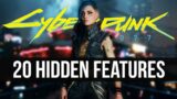 20 More Secret Features Cyberpunk 2077 Never Tells You About