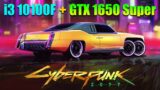 Cyberpunk 2077 : GTX 1650 Super + i3 10100F