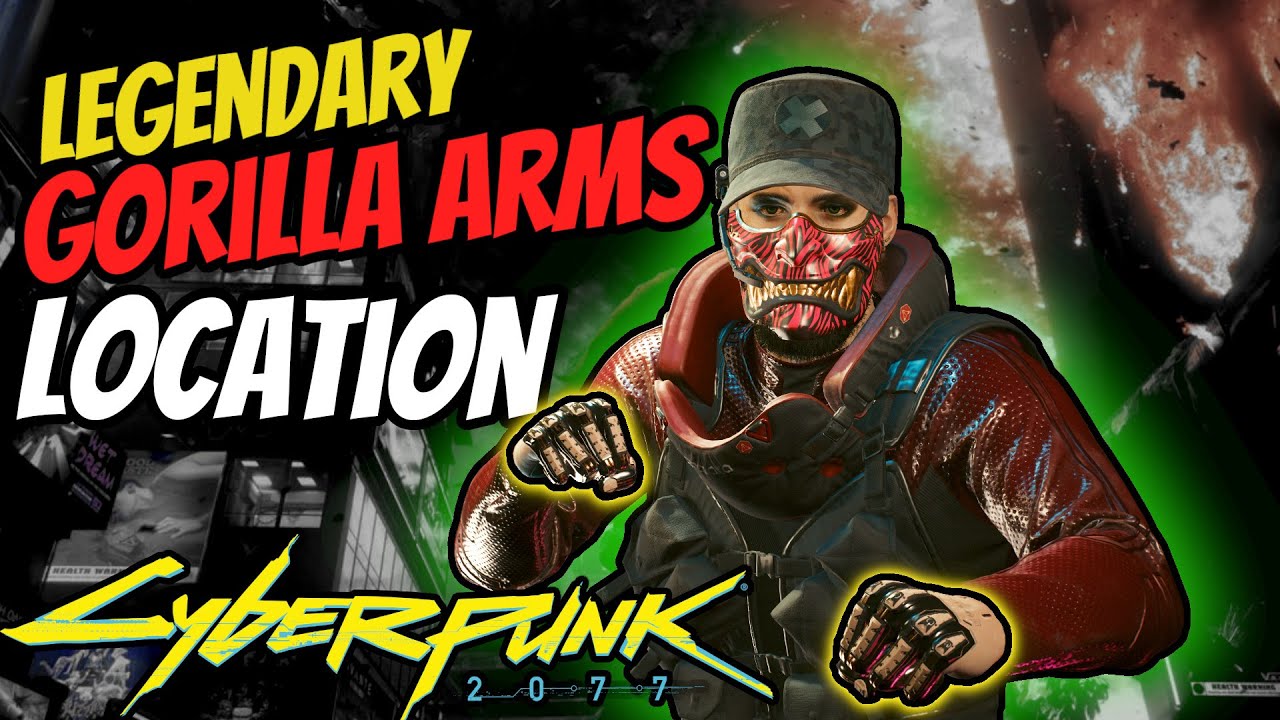 Cyberpunk 2077 Legendary Gorilla Arms Location Guide - Cyberpunk 2077 ...