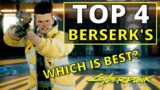Cyberpunk 2077 – Top 4 Berserk's Ranked and Where to Find Them