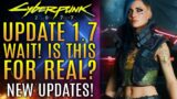 Cyberpunk 2077 – Update 1.7…Wait Is This For Real?  All New Updates!