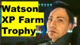 Watson XP & $$ Farm 1.6, It's Elementary Trophy Tips for Cyberpunk 2077 Update, #cyberpunk