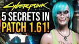 5 SECRETS in Cyberpunk 2077 Latest Update Patch 1.61!