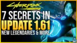 7 SECRETS In the 1.61 Patch – Cyberpunk 2077 – New Legendaries & More