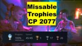 ALL missable TROPHIES in Cyberpunk 2077, TIPS to get the Platinum in #cyberpunk2077