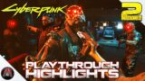 Best of Cohh Plays Cyberpunk 2077 (Part 2)