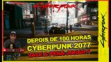 CYBERPUNK 2077 – Depois de +100 Horas jogando VALE A PENA JOGAR ? depois do PATH 1.6 !!!