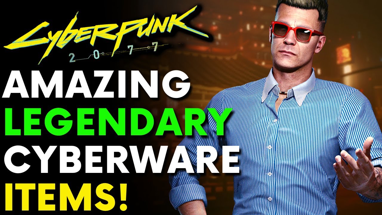 Cyberpunk 2077 5 Amazing Legendary Cyberware Items Locations   Cyberpunk 2077 5 Amazing Legendary Cyberware Items Locations Amp 