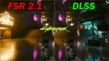 Cyberpunk 2077  FSR 2.1 VS DLSS
