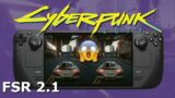 Cyberpunk 2077 Gets FSR 2 .1 But is it worth it on Steam Deck?