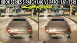 Cyberpunk 2077 Patch 1.6 vs Patch 1.61 | Xbox Series S Graphics Comparison