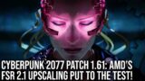 Cyberpunk 2077 Patch 1.61: FSR 2.1 Tested on PS5 and Xbox Series X/S – A Big Boost To Image Quality?