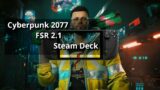 Cyberpunk 2077 with FSR 2.1 on Steam Deck – it's AMAZING