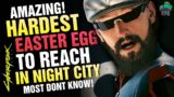 For SURE! This is the HARDEST Easter Egg to REACH in CYBERPUNK 2077