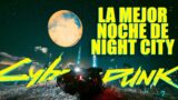 LA MEJOR NOCHE DE NIGHT CITY CYBERPUNK 2077