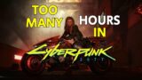 What a CRAZY amount of hours in CYBERPUNK 2077 Looks Like…