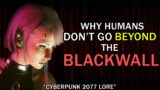 Why Humans Don't Go Beyond The Blackwall In Cyberpunk 2077 lore ( Edgerunners Spoilers )