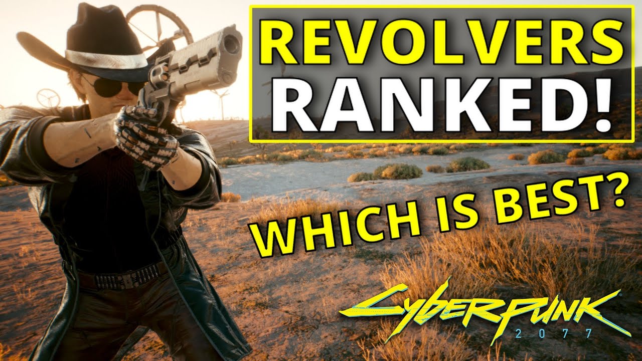 All Revolvers Ranked Worst to Best in Cyberpunk 2077 Cyberpunk 2077