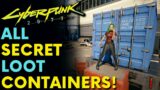 Cyberpunk 2077 – 12 Secret Containers with Loot! | Legendary Item, Clothes & More!
