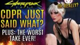 Cyberpunk 2077 – CD Projekt Just Said What?  Oh Really?  Plus: The Worst Take On A Next-Gen Update!