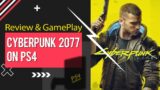Cyberpunk 2077 Review And GamePlay On PS4