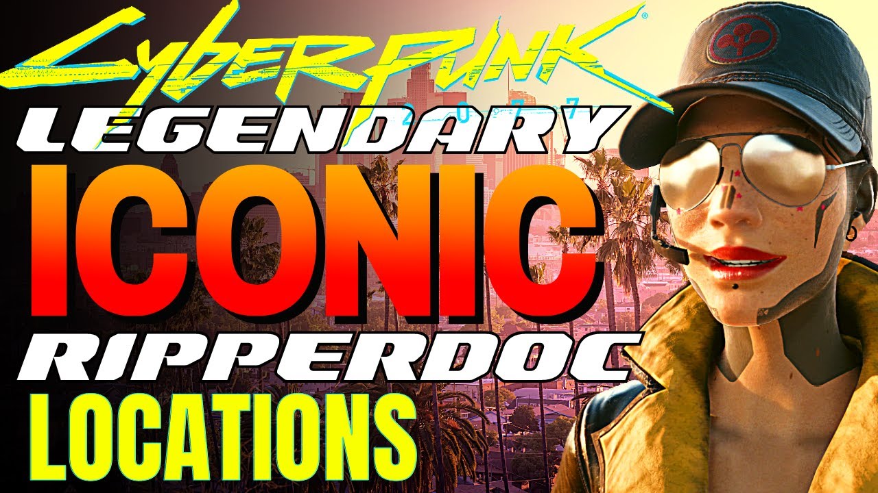 Legendary Iconic Cyberware Locations & Buy Requirements Cyberpunk 2077
