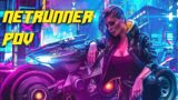 Netrunner POV | Cyberpunk 2077