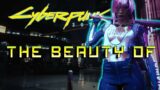 The Beauty of: Cyberpunk 2077 Part II (4K)