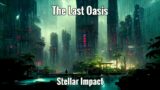 The Last Oasis – Stellar Impact [Cyberpunk 2077 GrowlFM Contest Entry]