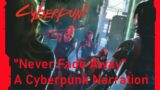 "Never Fade Away" Narration | Cyberpunk 2077 and RED