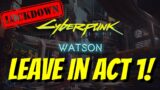 Cyberpunk 2077 How To Leave Watson In Act 1 – Secret Hidden Way To Level Up Fast!