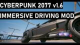Cyberpunk 2077 v1.6 Immersive Driving Mod Install + Demo