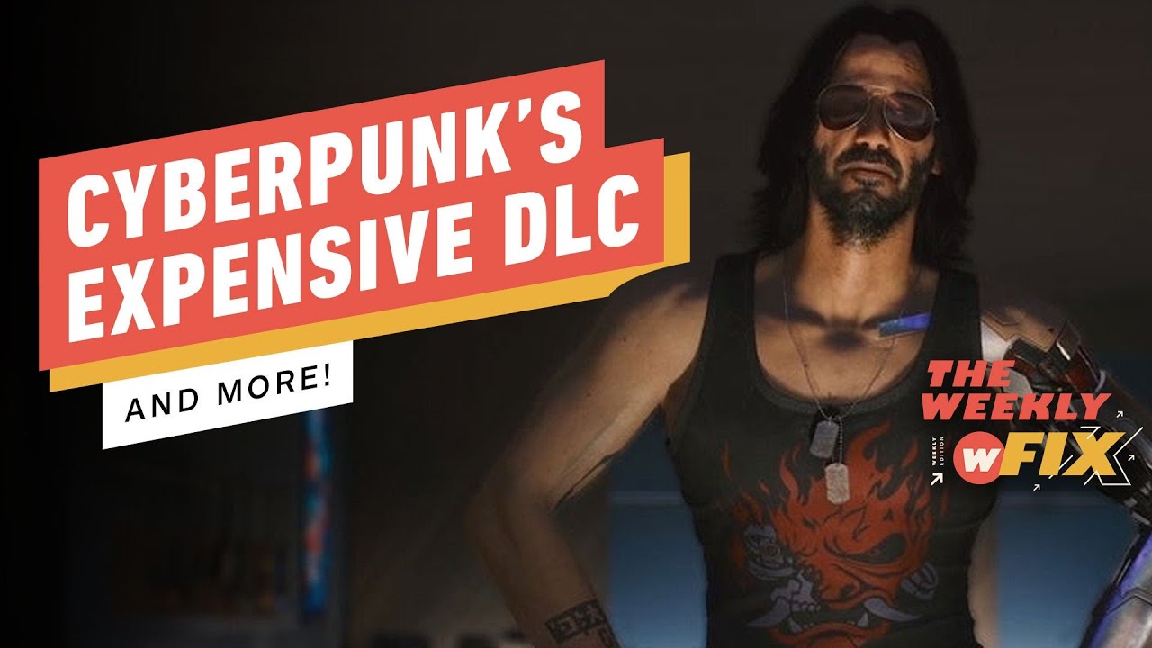 Cyberpunk’s Most Expensive DLC, Rick and Morty CoCreator Fired, & More! IGN The Weekly Fix