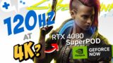 Is CYBERPUNK 2077 at 120Hz on 4K w/ GeForce Now ULTIMATE Possible?