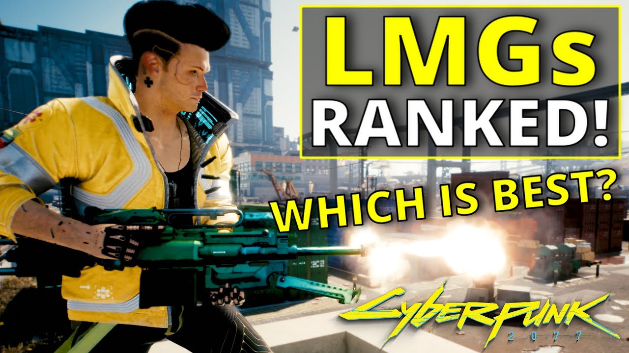 Machine Guns Ranked Worst To Best In Cyberpunk 2077 Cyberpunk 2077 Videos   Machine Guns Ranked Worst To Best In Cyberpunk 2077 