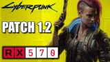 RX 570 | Cyberpunk 2077 1.2 Patch | 1080p 900p 720p | PC Performance