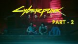 Taking the easy way out || Cyberpunk 2077 || Part 2 || Tamil LAN Gaming