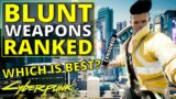 All Blunt Weapons Ranked Worst to Best in Cyberpunk 2077