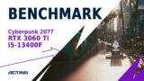 Cyberpunk 2077 Benchmark – RTX 3060 Ti + i5-13400F