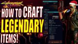 Cyberpunk 2077: How to Craft Legendary Weapons and Armor!